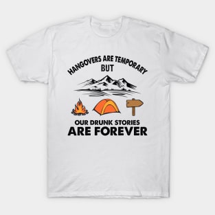 Camping Hangovers Are Temporary But Our Drunk Stories Are Forever Personalized T-Shirt